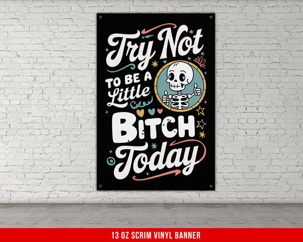 a poster on a brick wall that says try not to be a little bit today