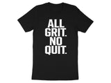 All Grit No Quit T-Shirt, Motivational Shirt, Inspirational Tee, Workout Apparel, Gym Shirt, Fitness Clothing, Casual Wear