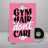 Gym hair don'T care Poster, Motivational Wall Art, Workout Room Decor, Fitness Enthusiast Gift, Home Gym Inspiration, Workout Banner
