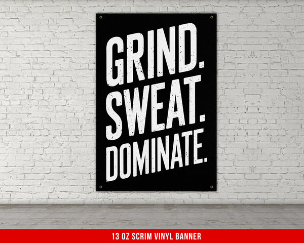 Vinyl Banner Home Gym Decor Motivational Quote Grind Sweat Dominate Wall Art Fitness Powerlifting Inspirational Custom Dorm Garage Gym