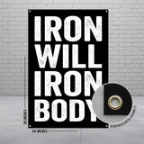 Black banner with white text "IRON WILL IRON BODY" and reinforced grommet.