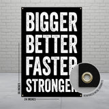 Bigger Better Faster Stronger Banner, Motivational Wall Art, Gym Decor, Inspirational Quote Sign, Large Black and White Poster