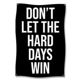 Motivational Wall Art, Inspirational Poster, Don't Let the Hard Days Win, Encouragement Quote Decor, Positive Office Sign, Uplifting Banner