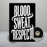 Black banner with "Blood, Sweat, Respect" in white text, 36x24 inches.