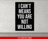 a black and white sign that says i can&#39;t means you are not will