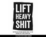 Lift Heavy Shit Cloth Banner - Home Gym Decor - Large Wall Art Quote - Fitness Workout - Basement Garage