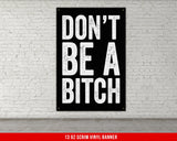 Don't Be A Bitch Banner - Home Gym Decor - Large Quote Wall Art - Motivational Fitness Weightlifting - Inspiration Sports