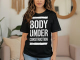 Body Under Construction Shirt, Motivational Workout T-Shirt, Fitness Enthusiast Apparel, Gym Lover Gift, Fitness Journey Tee