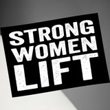 Strong Women Lift Motivational Quote Decor, Inspirational Fitness Art, Empowering Gym Wall Sign, Uplifting Workout Poster