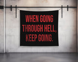 When Going Through Hell | Custom Gym Tapestry | Home Gym Flag Decor | Large Quote Wall Art | Motivational Inspirational | Banner