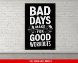 Motivational Home Gym Banner, Bad Days Make For Good Workouts Vinyl Banner, Gym Decor, Weightlifting Poster, Fitness Wall Art