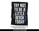 Try Not To Be A Bitch Cloth Banner - Home Gym Decor - Large Wall Art Quote - Weightlifting Workout - USA (Blue)