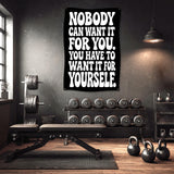 Black banner with white text: "Nobody can want it for you. You have to want it for yourself."