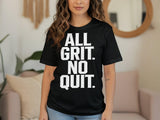 Motivational Shirt, All Grit No Quit, Inspirational T-shirt, Unisex Graphic Tee, Gym Workout Top, Fitness Apparel, Positive Message