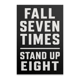 Motivational text: FALL SEVEN TIMES, STAND UP EIGHT.