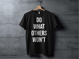Do What Others Won't T-Shirt, Motivational Shirt, Inspirational Quote, Casual Streetwear, Gift for Him, Positive Message Tee
