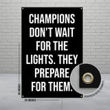 Black banner with white text: Champions Don't Wait For The Lights. They Prepare For Them.