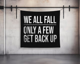 We All Fall | Custom Gym Tapestry | Home Gym Flag Decor | Large Quote Wall Art | Motivational Inspirational | Banner