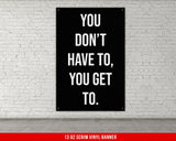 a black and white poster with the words you don&#39;t have to, you