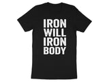 Iron Will Iron Body Graphic Tee, Motivational Workout Shirt, Fitness Enthusiast Gift, Gym Apparel, Athletic Motivational T-Shirt