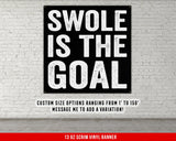 Swole Is The Goal Banner - Home Gym Decor - Large Quote Wall Art - Fitness Training - Motivational Garage Inspirational