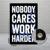 Motivational Banner Nobody Cares Work Harder, Inspirational Wall Art, Office Decor, Gym Poster, Workout Indoor Outdoor Banner