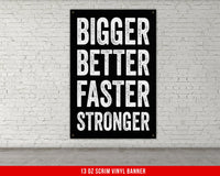 Bigger Better Faster Stronger Banner - Home Gym Decor - Large Motivational Quote Wall Art - Weightlifting - Sports Weights