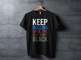 Keep Rolling Until The Belt Turns Black Shirt, Inspirational T-Shirt, Motivational Graphic Tee, Encouraging Workout Apparel