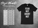 Fear Not Doubt Not T-Shirt, Inspirational Graphic Tee, Unisex Jersey Short Sleeve, Gift for Motivation, Positive Message Shirt