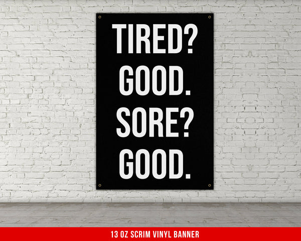 Tired Sore Good Banner - Home Gym Decor - Large Quotes Wall Art - Weightlifting - Sports Inspiration