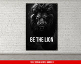Be The Lion Home Gym Banner - Inspiration - Weightlifting Decor - Motivation - Gym Gift - Gym Sign - Custom Text - V2