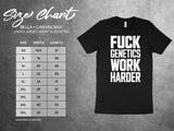 Fuck Genetics Work Harder T-Shirt, Inspirational Workout Tee, Gym Motivation Shirt, Fitness Enthusiast Gift, Unisex Activewear