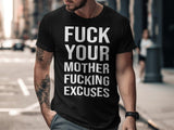 Funny Graphic Tee, Motivational Quote Shirt, Edgy T-shirt, Streetwear, Bold Statement Top, Trendy Casual Wear, Urban Fashion Tee