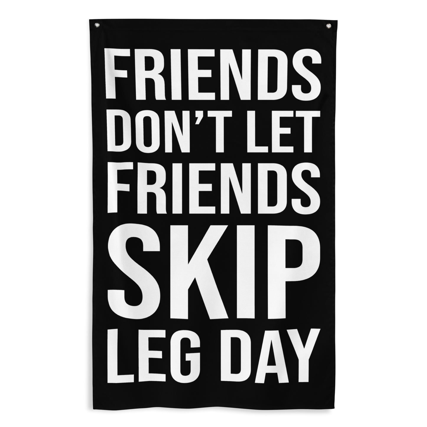 Friends Don't Let Friends Gym Flag