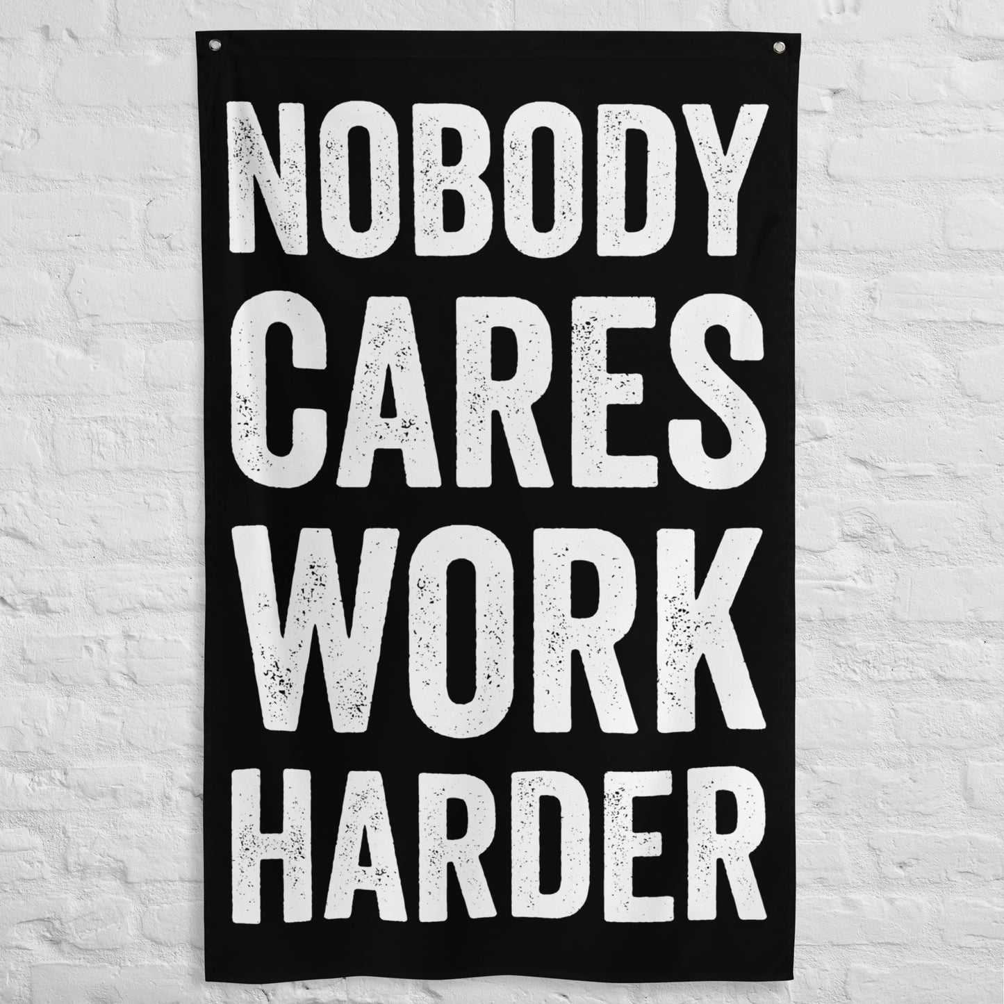 Nobody Cares Work Harder Gym Flag