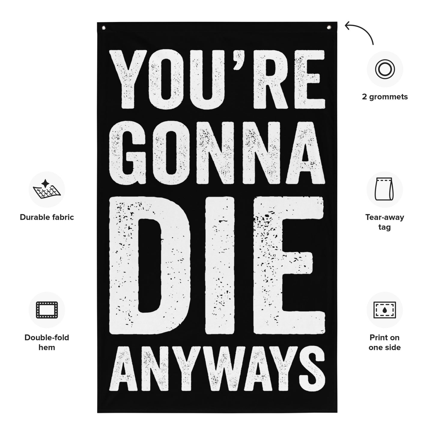 You're Gonna Die Anyways Gym Flag