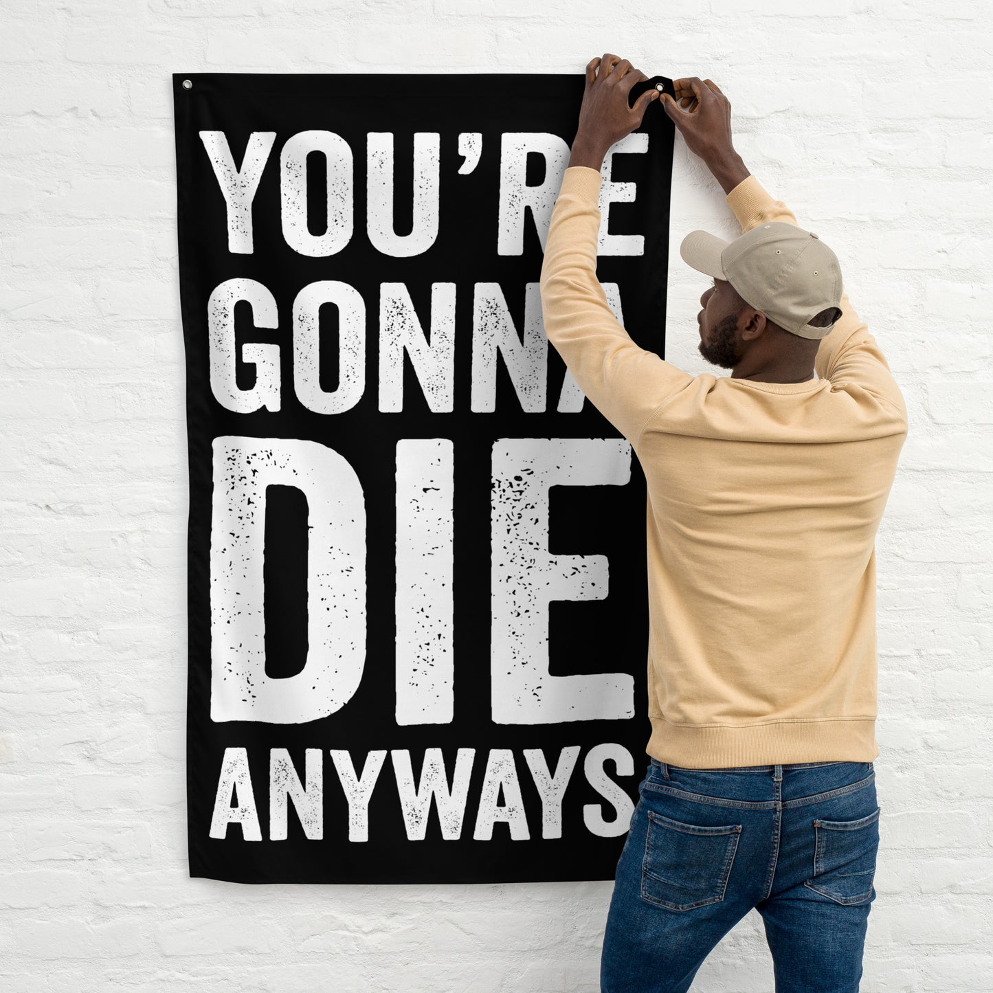 You're Gonna Die Anyways Gym Flag