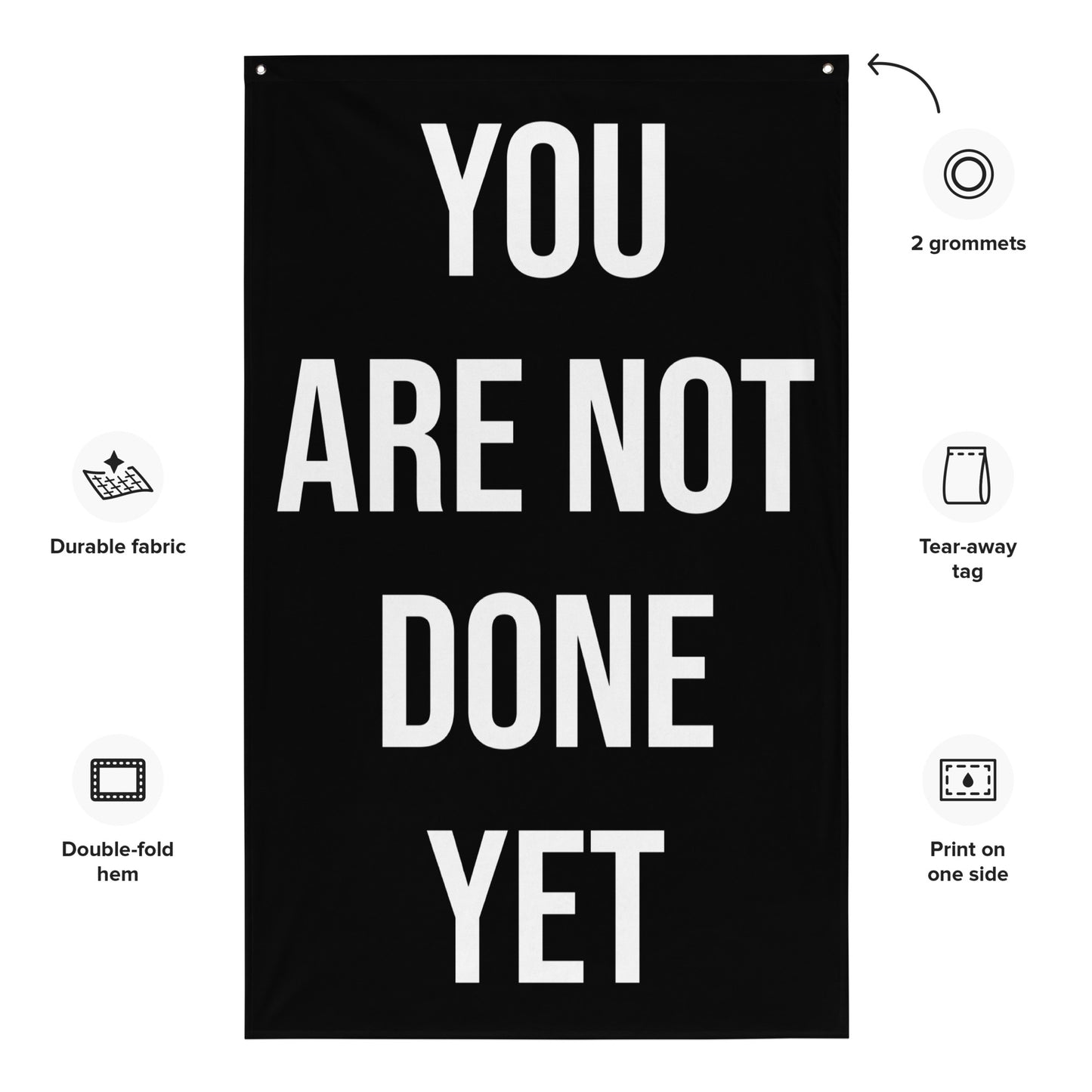 You Are Not Done Yet Gym Flag