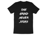 Motivational Shirt, Inspirational Tee, The Grind Never Stops, Gym Apparel, Workout Clothing, Gift for Him, Motivational T-shirt