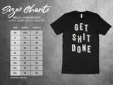 Get Shit Done Unisex T Shirt Motivational Graphic Tee, Inspirational Saying Shirt, Casual Wear, Trendy Clothing, Positive Message