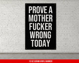 Prove Wrong Banner - Home Gym Decor - Motivational Quote Wall Art - Weightlifting - Garage Basement