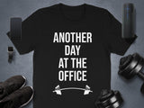 Another Day At The Office Shirt, Gym Workout T-Shirt, Fitness Enthusiast Tee, Motivational Gym Clothes, Funny Gym Shirt