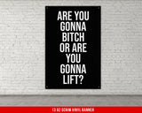 Are You Gonna Bitch Banner - Home Gym Decor - Motivational Quote Wall Art - Weightlifting - Sports Fitness Lifting - Garage Basement