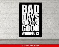 Bad Days Make For Good Workouts Vinyl Banner, Motivational Home Gym Decor, Fitness Office Decor, Workout Motivation Art