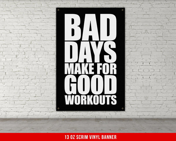 Bad Days Make For Good Workouts Vinyl Banner, Motivational Home Gym Decor, Fitness Office Decor, Workout Motivation Art