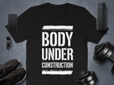 Body Under Construction T-Shirt, Gym Workout Fitness Tee, Motivational Exercise Shirt, Funny Gym Tshirt, Fitness Apparel