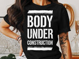 Body Under Construction Shirt, Workout Motivation Tee, Fitness Gym T-Shirt, Exercise Inspirational Top, Training Apparel