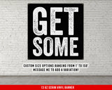 Get Some Motivational Quote Banner - Home Gym Decor - Large Wall Art - Fitness Training - Garage Inspirational