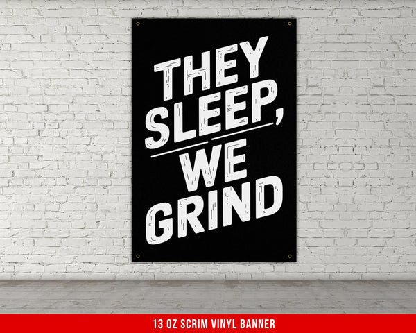They Sleep We Grind Vinyl Banner Gym Wall Art Motivational Quote Weightlifting Decor Fitness Inspiration Powerlifting Artwork