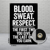Black banner with "BLOOD. SWEAT. RESPECT." text and grommets.